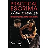 Practical Escrima Knife Defense: Filipino Martial Arts Knife Defense Training (Self-Defense)