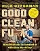 Good Clean Fun: Misadventures in Sawdust at Offerman Woodshop by Nick Offerman