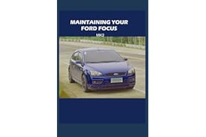 MAINTAINING YOUR FORD FOCUS: MK2