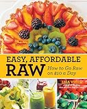 Easy, Affordable Raw: How to Go Raw on $10 a Day