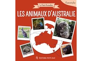Le Petit Animalier - Les Animaux d'Australie: Livre documentaire animalier pour enfant dès 6 ans