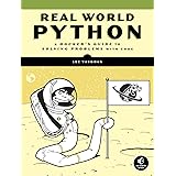 Real-World Python: A Hacker's Guide to Solving Problems with Code