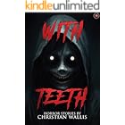 With Teeth: Stories of Horror and the Supernatural (The NoSleep Vault: Nightmares Gone Viral)