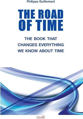Download The Road of Time: The Book That Changes Everything We Know about Time PDF