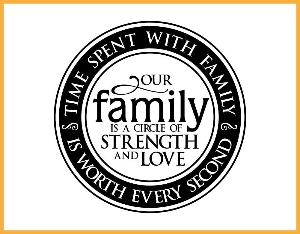 Our Family is a Circle of Strength and Love, Time Spent with Family is Worth Every Second, Vinyl Wall Decal
