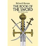 The Book of the Sword: With 293 Illustrations (Dover Military History, Weapons, Armor)