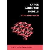 Large Language Models (The MIT Press Essential Knowledge series)