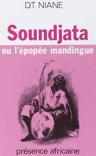 Download Soundjata, ou, L'épopée mandingue / Djibril Tamsir Niane PDF