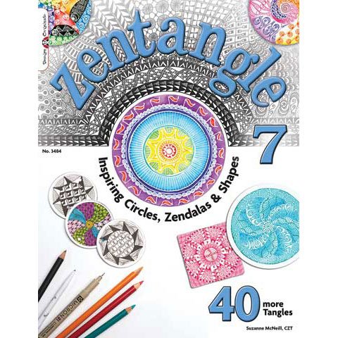 Zentangle 7: Inspiring Circles, Zendalas & Shapes
