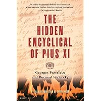 The Hidden Encyclical of Pius XI