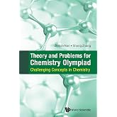 Theory and Problems for Chemistry Olympiad: Challenging Concepts in Chemistry