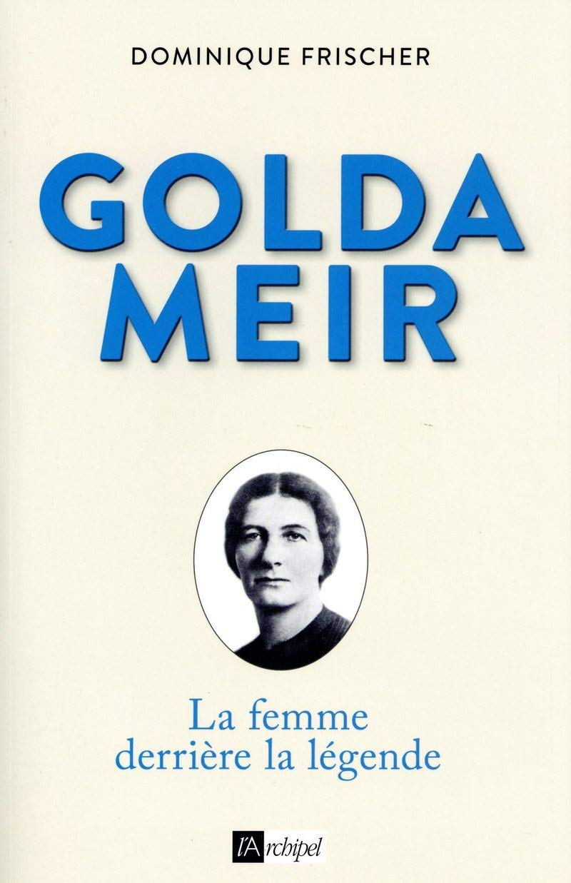 Amazon Fr Golda Meir La Femme Derriere La Legende Frischer Dominique Livres