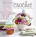 Cute & Easy Crochet: Learn to crochet with these 35 adorable projects by 
