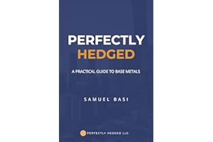 Perfectly Hedged A Practical Guide To Base Metals