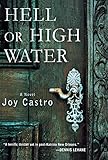 Hell or High Water: A Novel (Nola Céspedes Novels) by Joy Castro