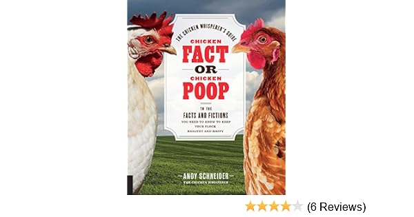 Chicken Fact Or Chicken Poop The Chicken Whisperers Guide To The