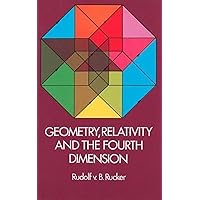 Geometry, Relativity and the Fourth Dimension (Dover Books on Mathematics)