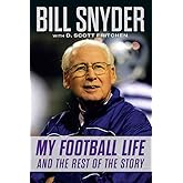 Bill Snyder: My Football Life and the Rest of the Story