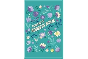 Contacts Address Book: Flowers Cover | Perfect Organiser Notebook & Birthdays Book Floral Design for Keeping Track of Names, 