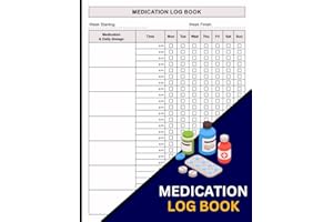 Medication Log Book: 52-Week Daily Medication Chart Book, Monday to Sunday Medicine Dosage Record Book