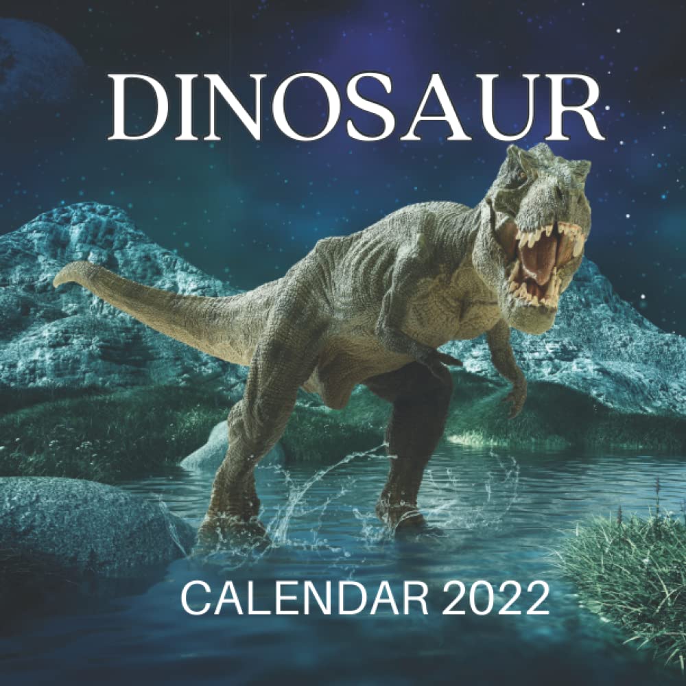 Dinosaur Calendar 2022: 16-Month Calendar, Cute Gift Idea For Kids: Hicks,  Jeffrey: 9798497563634: Amazon.com: Books