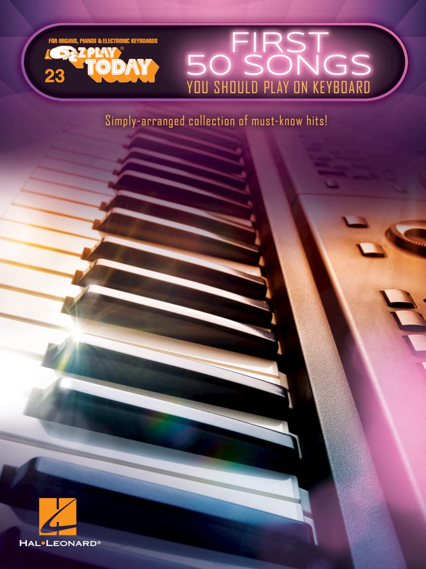 First 50 Songs You Should Play on Keyboard – E-Z Play Today Volume 23 | Easy Piano Songbook with 50 Must-Know Hits | Beginner Friendly Sheet Music for Keyboard and Electronic Piano