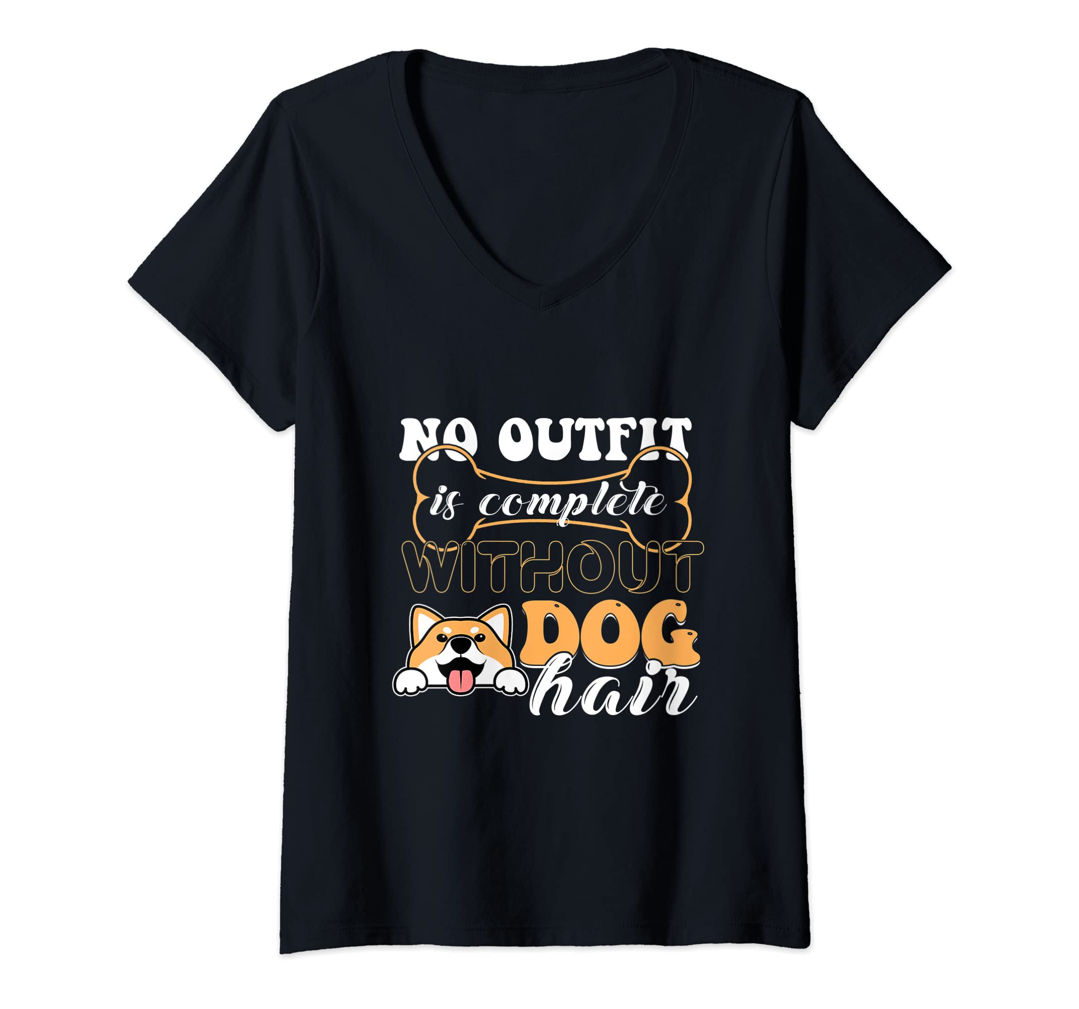 Womens No Outfit Is Complete Without Dog Hair Pet Pup Bone Dogs Paw V-Neck T-Shirt