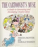 Image de The Cartoonist's Muse: A Guide to Generating and Developing Creative Ideas