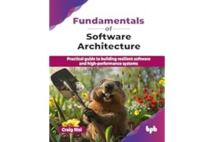Fundamentals of Software Architecture: Practical guide to building resilient software and high-performance systems (English Edition)