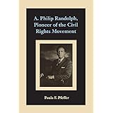 A. Philip Randolph, Pioneer of the Civil Rights Movement (Southern Literary Studies)