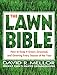 The Lawn Bible: How to Keep It Green, Groomed, and Growing Every Season of the Year by David R. Mellor