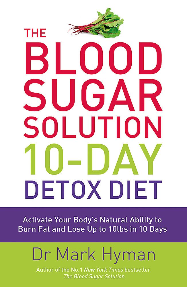 [- The Blood Sugar Solution 10-Day Detox Diet: Activate Your Body's Natural Ability to Burn fat and