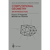 Computational Geometry: An Introduction (Texts and Monographs in Computer Science)