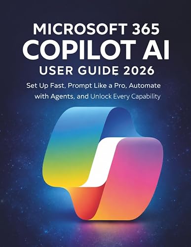 Microsoft 365 Copilot AI User Guide 2026: Set Up Fast, Prompt Like a ...