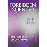 Forbidden Science 5, Pacific Heights: The Journals of Jacques Vallee 2000-2009