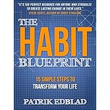 The Habit Blueprint: 15 Simple Steps to Transform Your Life