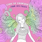 Livre De Coloriage Pour Les Filles Âge 10+: Belles images comme des animaux, des cœurs, des fées, by 