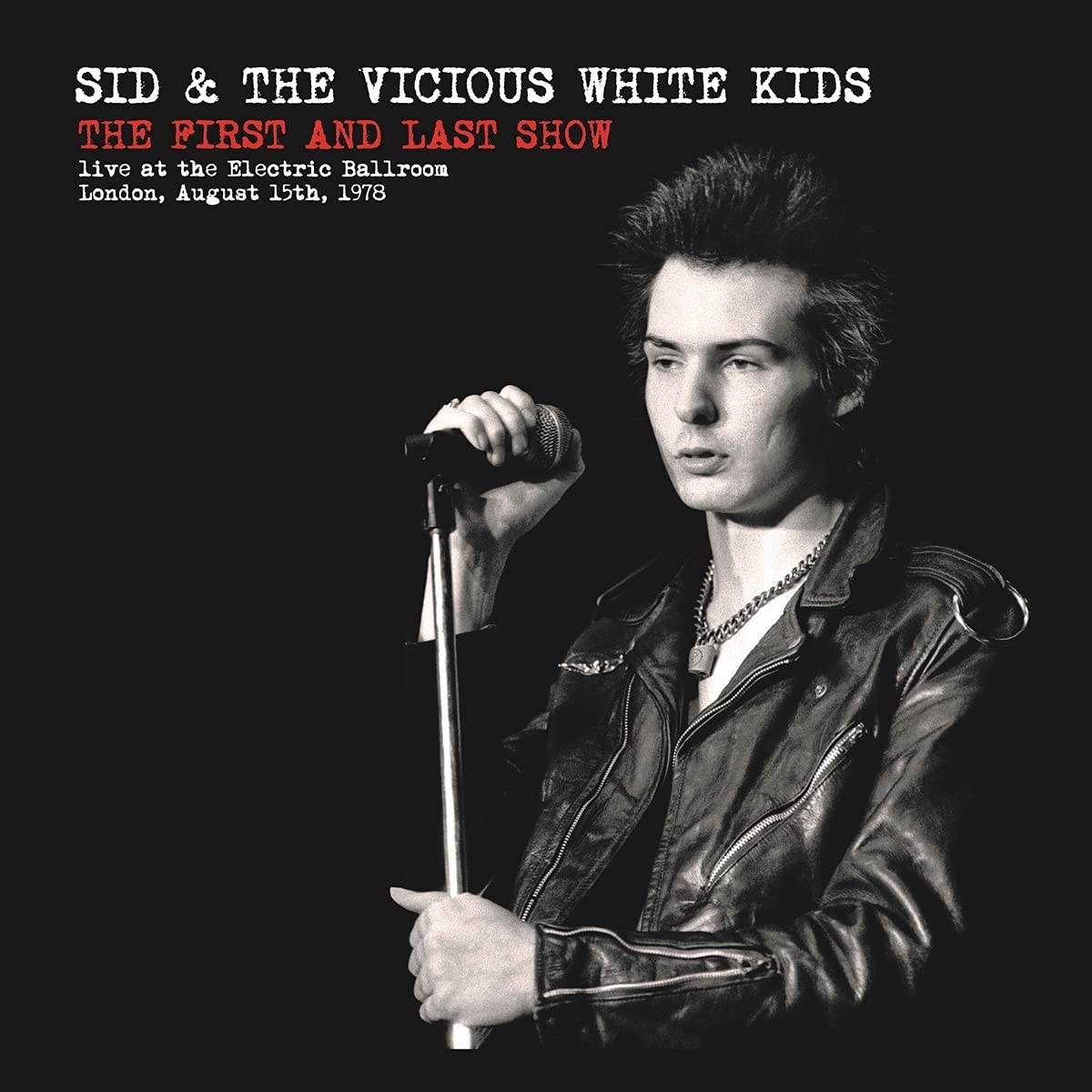 Sid & The Vicious White Kids The First and Last Show Amazon.es CDs
