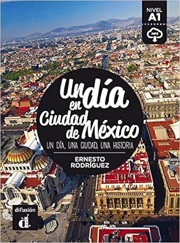 Un dia en...: Un dia en Ciudad de Mexico (A1) - libro + MP3 descargable: Ernesto Rodríguez: 9788416657452: Amazon.com: Books