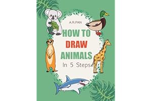 How to Draw Animals in 5 Steps: 105 Fun & Easy Drawing Lessons for Kids and Beginners: Step-by-Step Line Art Drawing Book Featuring Pets, Farm Animals, Forest Creatures, Birds, and Sea Life