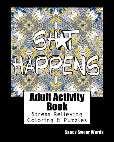 Adult Activity Book Saucy Swear Words: Coloring and Puzzle Book for Adults Featuring Coloring, Sudoku, Dot to Dot, Crossword, Word Search, Word Scramble, Word Match and more