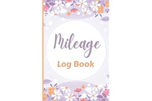 Mileage Log Book: Automotive Daily Tracking Miles Record Book | Odometer Tracker Logbook | Vehicle Mileage Journal for Busine