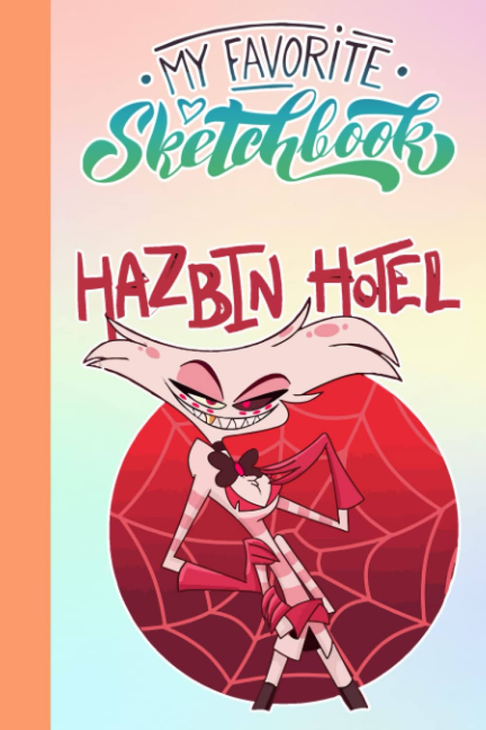 Hazbin Hotel Sketch Book Animated for Fan Boys Girls Teens Kids: Hazbin Hotel Notebook Blank Paper | Hazbin Hotel Sketchbook For Drawing Sketching | ... Home, School for Students Boys Girls Kids