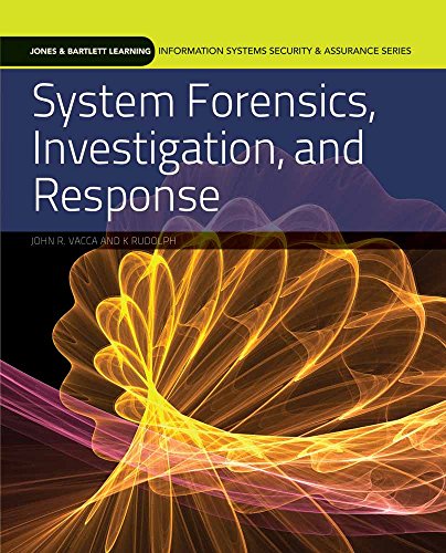 System Forensics, Investigation, and Response (Information Systems Security & Assurance) by John Vacca