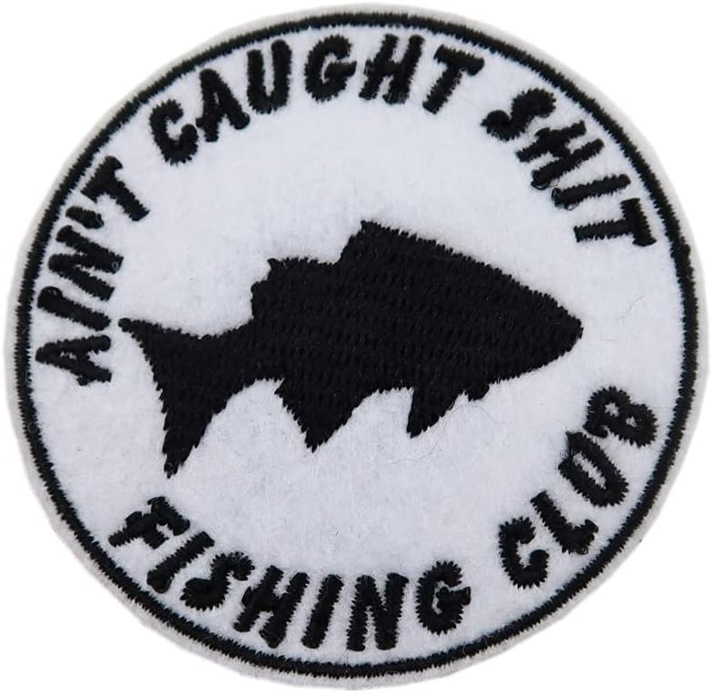 Mixed Media - Ain't Caught Shit Fishing Club Embroidered Iron On Patch Funny Gift for Men