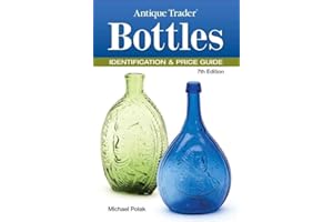 Antique Trader Bottles Identification & Price Guide