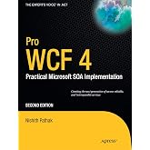 Pro WCF 4: Practical Microsoft SOA Implementation (Expert's Voice in .NET)