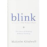Blink: The Power of Thinking Without Thinking