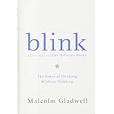 Blink: The Power of Thinking Without Thinking