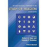 The Wiley Blackwell Companion to the Study of Religion (Wiley Blackwell Companions to Religion)